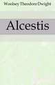 Alcestis, Woolsey Theodore Dwight 