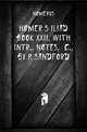 Homer'S Iliad Book Xxii, with Intr., Notes, &C., by P. Sandford, Homerus 