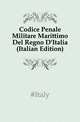 Codice Penale Militare Marittimo Del Regno D'Italia (Italian Edition), #Italy 