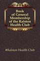 Book of General Membership of the Ralston Health Club, #Ralston Health Club 