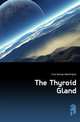 The Thyroid Gland, Crile George Washington 