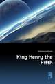 King Henry the Fifth, Shakespeare William 