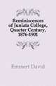 Reminiscences of Juniata College, Quarter Century, 1876-1901, Emmert David 