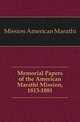 Memorial Papers of the American Marathi Mission, 1813-1881, Mission American Marathi 