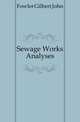 Sewage Works Analyses, Fowler Gilbert John 