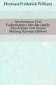 Absolutismus Und Foederalismus Oder Die Quelle Alles Uebels Und Dessen Heilung (German Edition), Herman Frederick William 