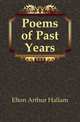 Poems of Past Years, Elton Arthur Hallam 