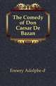 The Comedy of Don Caesar De Bazan, Ennery Adolphe d' 