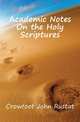 Academic Notes On the Holy Scriptures, Crowfoot John Rustat 