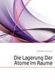 Die Lagerung Der Atome Im Raume, Hoff Jacobus Henricus 