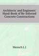 Architects' and Engineers' Hand-Book of Re-Inforced Concrete Constructions..., Mensch L J 