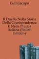 Il Duello Nella Storia Della Giurisprudenza E Nella Pratica Italiana (Italian Edition), Gelli Jacopo 