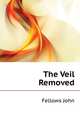 The Veil Removed ..., Fellows John 