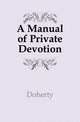 A Manual of Private Devotion, Doherty 