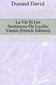 La Vie Et Les Sentimens De Lucilio Vanini (French Edition), Durand David 