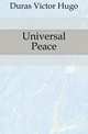 Universal Peace, Duras Victor Hugo 
