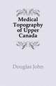 Medical Topography of Upper Canada