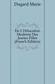 De L'Education Moderne Des Jeunes Filles (French Edition), Dugard Marie 