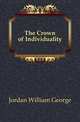 The Crown of Individuality, Jordan William George 