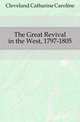 The Great Revival in the West, 1797-1805, Cleveland Catharine Caroline 