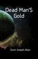 Dead Man'S Gold, Dunn Joseph Allan 