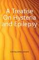 A Treatise On Hysteria and Epilepsy, Corning James Leonard 