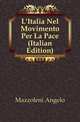 L'Italia Nel Movimento Per La Pace (Italian Edition), Mazzoleni Angelo 