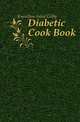 Diabetic Cook Book, Knowlton Anna Colby 
