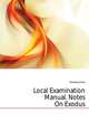 Local Examination Manual. Notes On Exodus, Davies James 