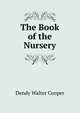 The Book of the Nursery ..., Dendy Walter Cooper 