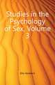 Studies in the Psychology of Sex, Volume 3, Ellis Havelock 