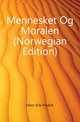 Mennesket Og Moralen (Norwegian Edition), Horn Erik Fredrik 