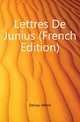 Lettres De Junius (French Edition), Delvau Alfred 