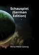Schauspiel (German Edition), Hirschfeld Georg 