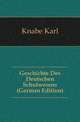 Geschichte Des Deutschen Schulwesens (German Edition), Knabe Karl 