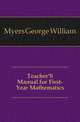 Teacher'S Manual for First-Year Mathematics, Myers George William 
