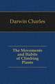 The Movements and Habits of Climbing Plants, Darwin Charles 