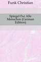 Spiegel Fuer Alle Menschen (German Edition), Funk Christian 