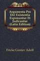 Argumenta Pro Dei Existentia Exponuntur Et Judicantur (Latin Edition), Fricke Gustav Adolf 