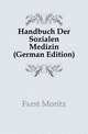 Handbuch Der Sozialen Medizin (German Edition), Fuerst Moritz 