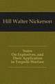 Notes On Explosives, and Their Application in Torpedo Warfare, Hill Walter Nickerson 