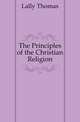 The Principles of the Christian Religion, Lally Thomas 