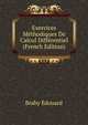 Exercices Methodiques De Calcul Differentiel ... (French Edition), Brahy Edouard 