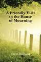 A Friendly Visit to the House of Mourning, Cecil Richard 