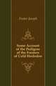 Some Account of the Pedigree of the Forsters of Cold Hesledon, Foster Joseph 