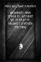 Memoires Pour Servir a L'Histoire De La Calotte, Volume 2 (French Edition), Pause Guillaume Plantavit 