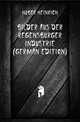 Bilder Aus Der Regensburger Industrie (German Edition), Huber Heinrich 