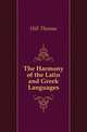 The Harmony of the Latin and Greek Languages, Hill Thomas 