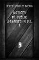Notices of Public Libraries in U.S.a., Jewett Charles Coffin 