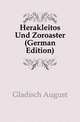 Herakleitos Und Zoroaster (German Edition), Gladisch August 